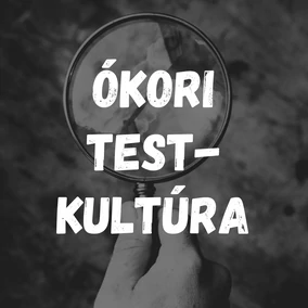 Az ókori testkultúra