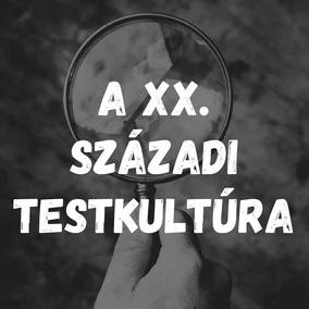 A testkultúra a XX. században